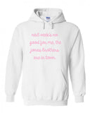 Next Week's No Good for Me, The Jonas Brothers are in Town. Hoodie Sweatshirt