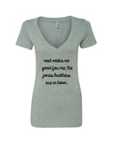 Next Week's No Good for Me, The Jonas Brothers are in Town. V-Neck T-Shirt