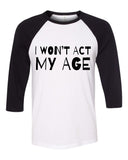 One Direction "I Won't Act My Age" Baseball Tee