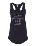 Harry Styles "Sign of the times - Just stop your crying, it'll be alright." Racerback Tank Top