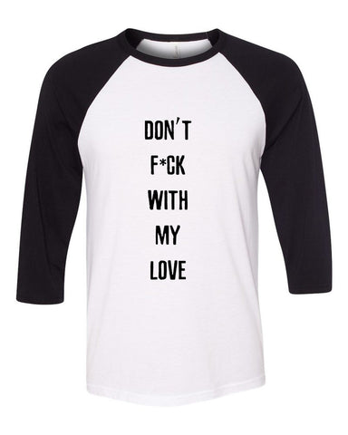 Ed Sheeran "Don't F*ck With My Love" Baseball Tee