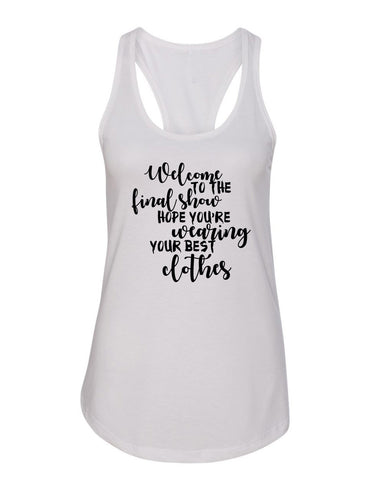 Harry Styles "Sign of the Times - Welcome to the final show, hope you're wearing your best clothes" Racerback Tank Top