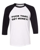 The 1975 "Fuck That, Get Money!" Baseball Tee