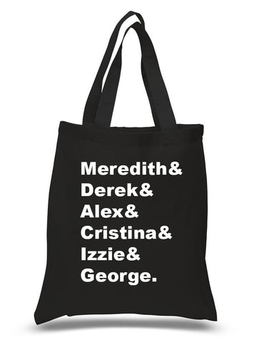 Grey's Anatomy First Names "Meredith & Derek & Alex & Cristina & Izzie & George." 100% Cotton Tote Bag