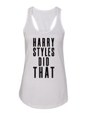 "Harry Styles Did That" Racerback Tank Top