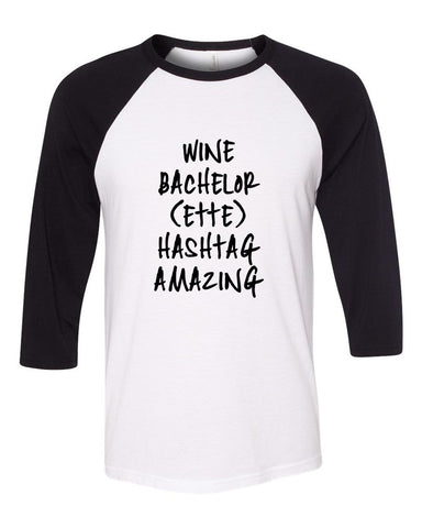 The Bachelor / Bachelorette "Wine Bachelor(ette) Hashtag Amazing" Baseball Tee