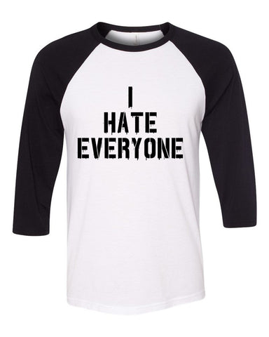 "I Hate Everyone" Baseball Tee