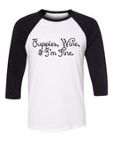 "Puppies, Wine, and I'm Fine" Baseball Tee