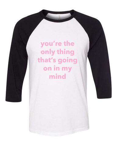 The 1975 "Ugh! - You're the only thing that's going on in my mind." Baseball Tee