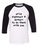 "Niall Horan "This Town - Drive highways and byways to be there with you" Baseball Tee