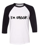 "I'm Shook" Baseball Tee