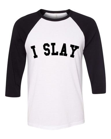 "I Slay" Baseball Tee