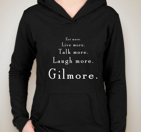 Gilmore Girls "Eat More. Live More. Talk More. Laugh. More Gilmore." Unisex Adult Hoodie Sweatshirt