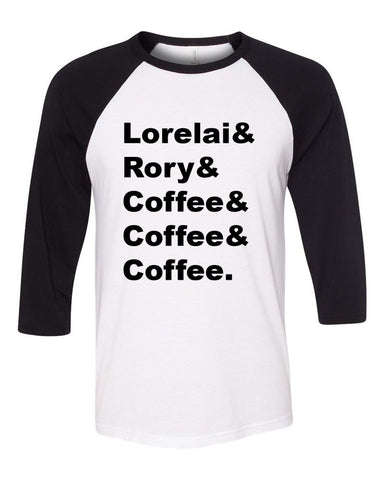 Gilmore Girls "Lorelai & Rory & Coffee & Coffee & Coffee." Baseball Tee