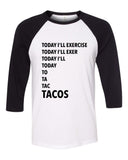 "Today I'll Exercise...TACOS" Baseball Tee