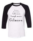 Gilmore Girls "Eat More. Live More. Talk More. Laugh. More Gilmore." Baseball Tee