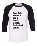 Shameless TV Show "Frank & Fiona & Lip & Ian & Carl & Debbie & Liam." Baseball Tee