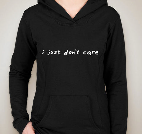 “I Just Don’t Care” Unisex Adult Hoodie Sweatshirt