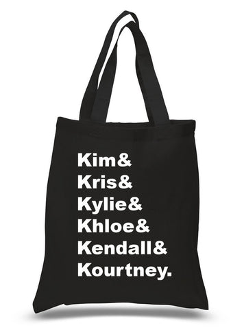 The Kardashians "Kim & Kris & Kylie & Khloe & Kendall & Kourtney." 100% Cotton Tote Bag