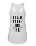 "Liam Payne Did That" Racerback Tank Top