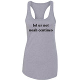 lol ur not noah centineo Racerback Tank Top