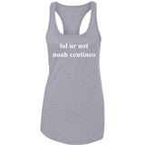 lol ur not noah centineo Racerback Tank Top