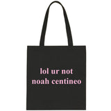 lol ur not noah centineo Tote Bag