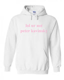 lol ur not peter kavinsky Hoodie Sweatshirt