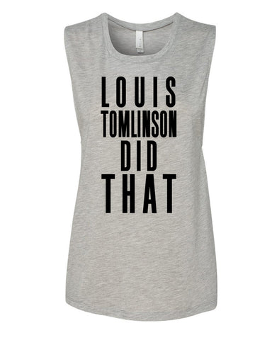 "Louis Tomlinson Did That" Muscle Tee