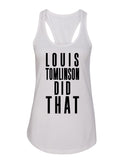 "Louis Tomlinson Did That" Racerback Tank Top