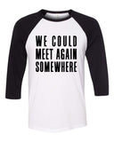 Harry Styles "Sign of the Times - We could meet again somewhere" Baseball Tee