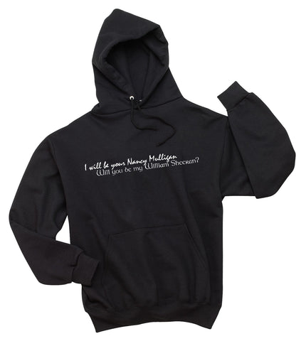 Ed Sheeran "My name is Nancy Mulligan, Will you be my William Sheeran?" Unisex Adult Hoodie Sweatshirt