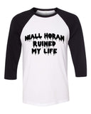 "Niall Horan Ruined My Life" Baseball Tee