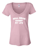 "Niall Horan Ruined My Life" Women's V-Neck T-Shirt