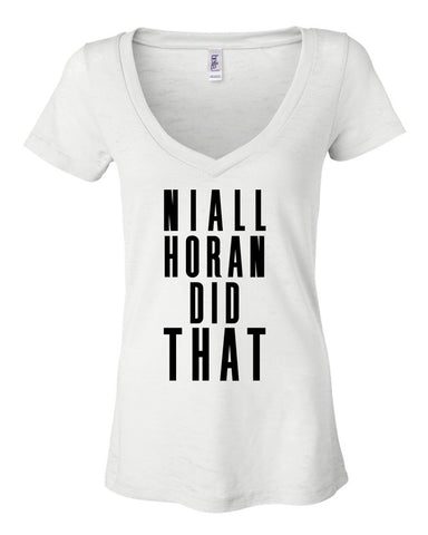 "Niall Horan Did That" Women's V-Neck T-Shirt