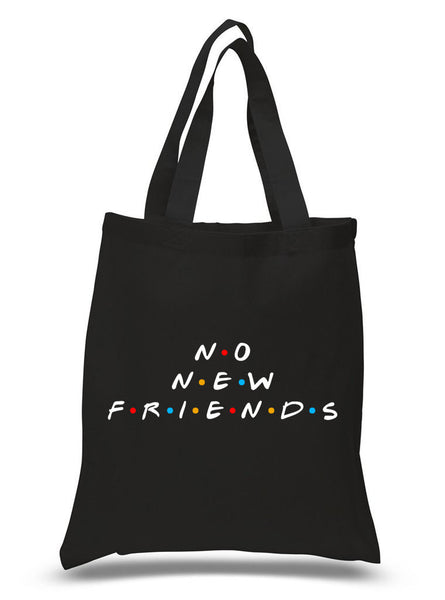 Friends TV Show F.R.I.E.N.D.S No New Friends 100% Cotton Tote Bag