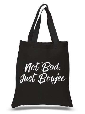 "Not Bad, Just Boujee" 100% Cotton Tote Bag