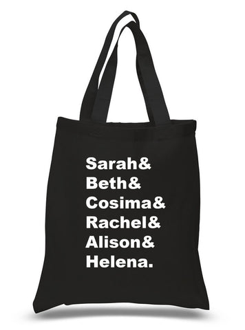 Orphan Black Sestras "Sarah & Beth & Cosima & Rachel & Alison & Helena." 100% Cotton Tote Bag