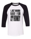 Liam Payne "Strip That Down - I just wanna have fun and get rowdy" 2 Baseball Tee