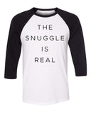 "The Snuggle is Real" Baseball Tee
