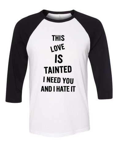 Zayn Malik "Fool for You // This love is tainted, I need you and I hate it" Baseball Tee