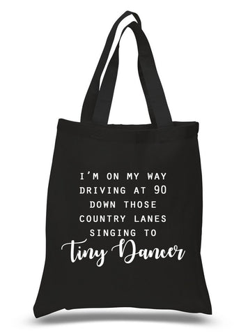 Ed Sheeran "Castle on the Hill - I'm on my way driving at 90 down those country roads singing to Tiny Dancer" 100% Cotton Tote Bag