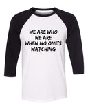 Zayn Malik "I Won't Mind // We are who we are when no one's watching" Baseball Tee